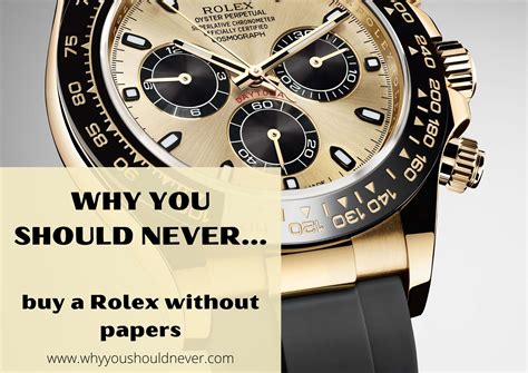 buying rolex without box and papers|should i buy a watch with paper.